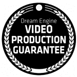 The Dream Engine Video Production Guarantee