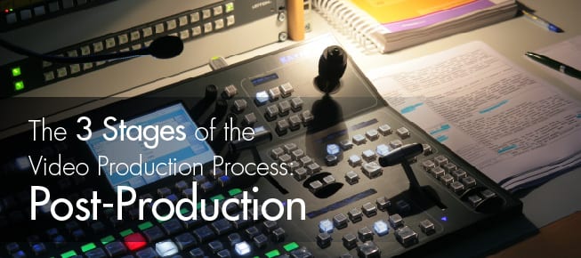 The 3 Stages of the Video Production Process-Post-Production-01