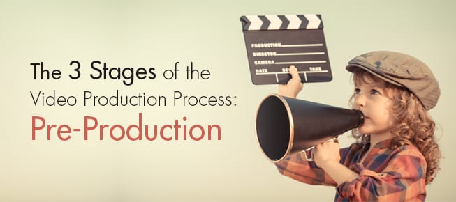 The 3 Stages of the Video Production Process-Pre-Production