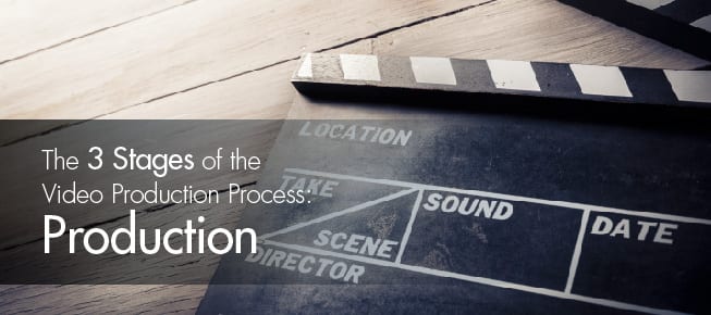 The 3 Stages of the Video Production Process-Production