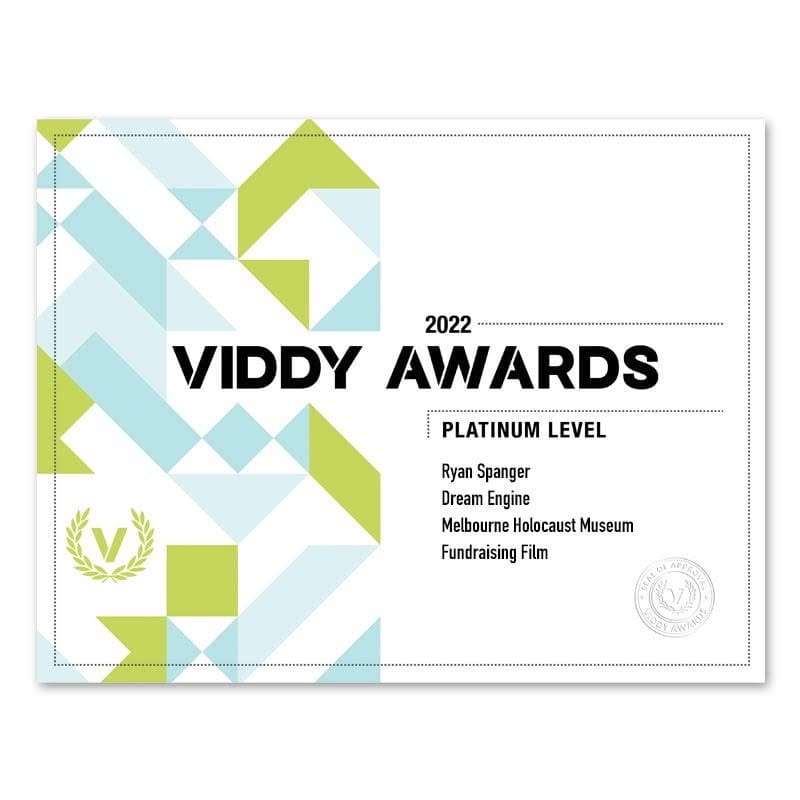 2022 Viddy Awards Platinum certificate awarded to Dream Engine for the Melbourne Holocaust Museum fundraising film