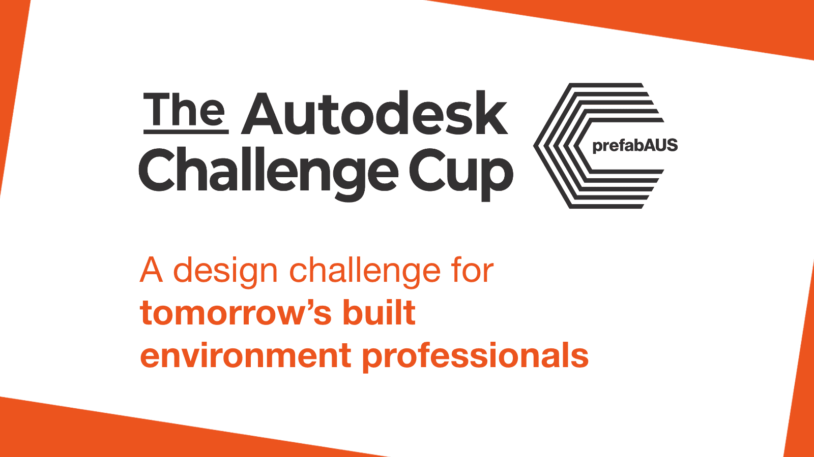 Autodesk Challenge Cup title slide with prefabAUS branding and the words A design challenge for tomorrow's built environment professionals